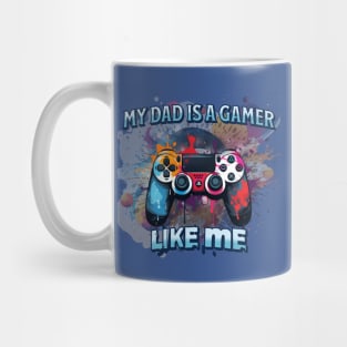 My Dad is a Gamer like me Mug